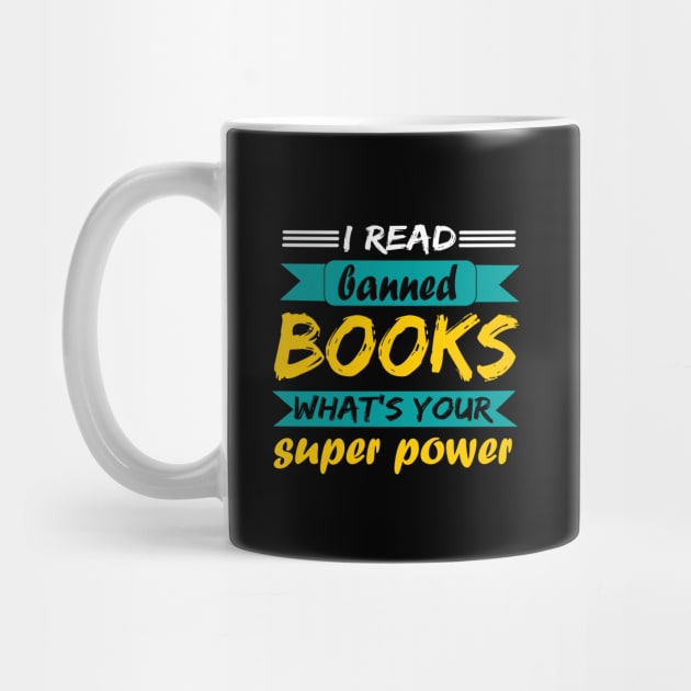 I read banned books what's your superpower design by BushidoThreads